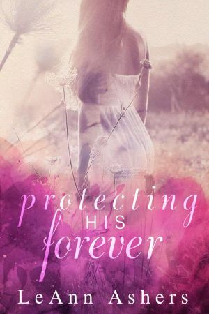 [Forever 01] • Protecting His Forever